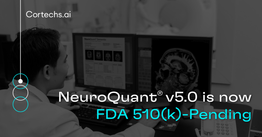 Cortechs.ai | Cortechs.ai Announces Major FDA 510(k)-Pending  Update to NeuroQuant Software