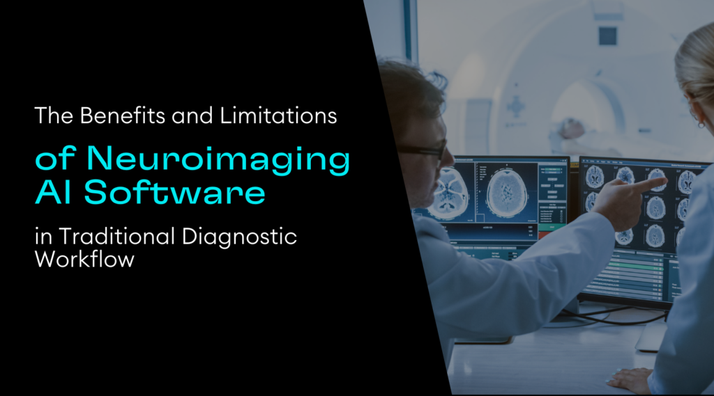 Cortechs.ai | The Benefits and Limitations of Neuroimaging AI Software in Traditional Diagnostic Workflow